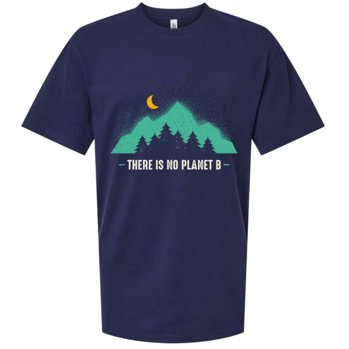 There Is No Planet B Cute Gift Mountain Nature And Forest Gift Sueded Cloud Jersey T-Shirt