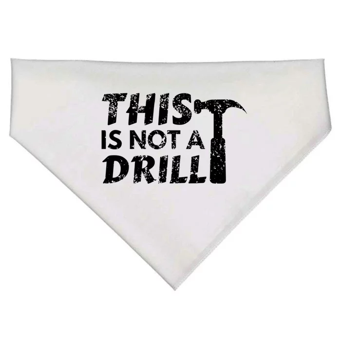 This Is Not A Drill Carpenter Funny Construction Gift USA-Made Doggie Bandana