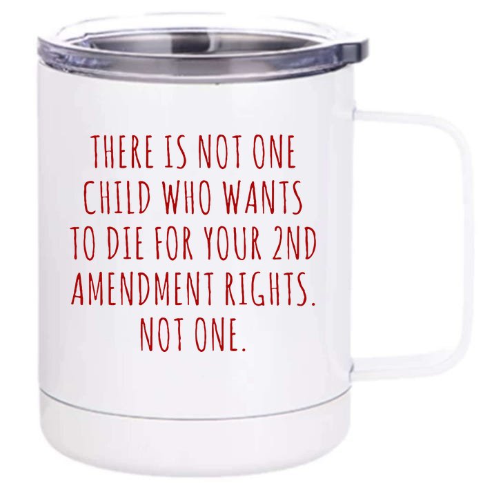 There Is Not One Child Who Wants To Die for Your 2nd Vintage Front & Back 12oz Stainless Steel Tumbler Cup