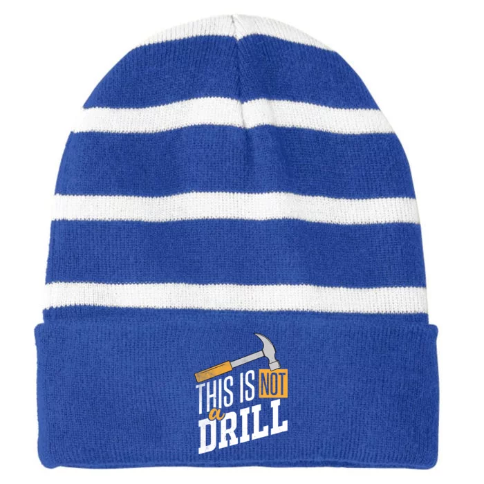 This Is Not A Drill Hammer Handy Handy Guys Not A Drill Gift Striped Beanie with Solid Band