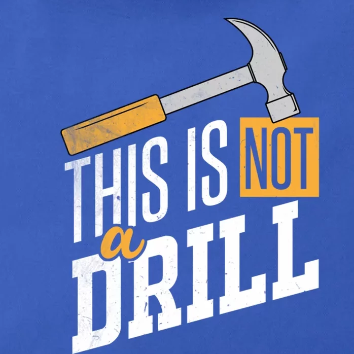 This Is Not A Drill Hammer Handy Handy Guys Not A Drill Gift Zip Tote Bag