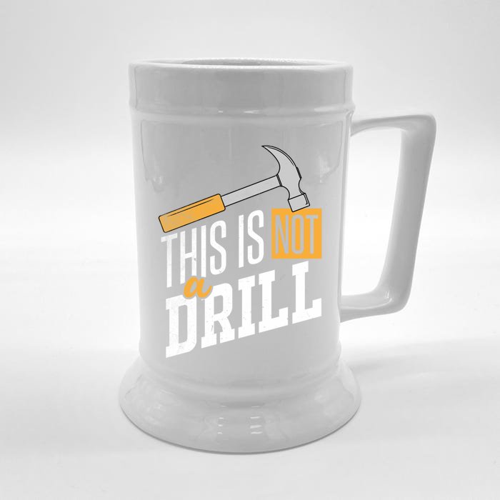 This Is Not A Drill Hammer Handy Handy Guys Not A Drill Gift Front & Back Beer Stein