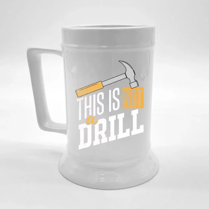 This Is Not A Drill Hammer Handy Handy Guys Not A Drill Gift Front & Back Beer Stein