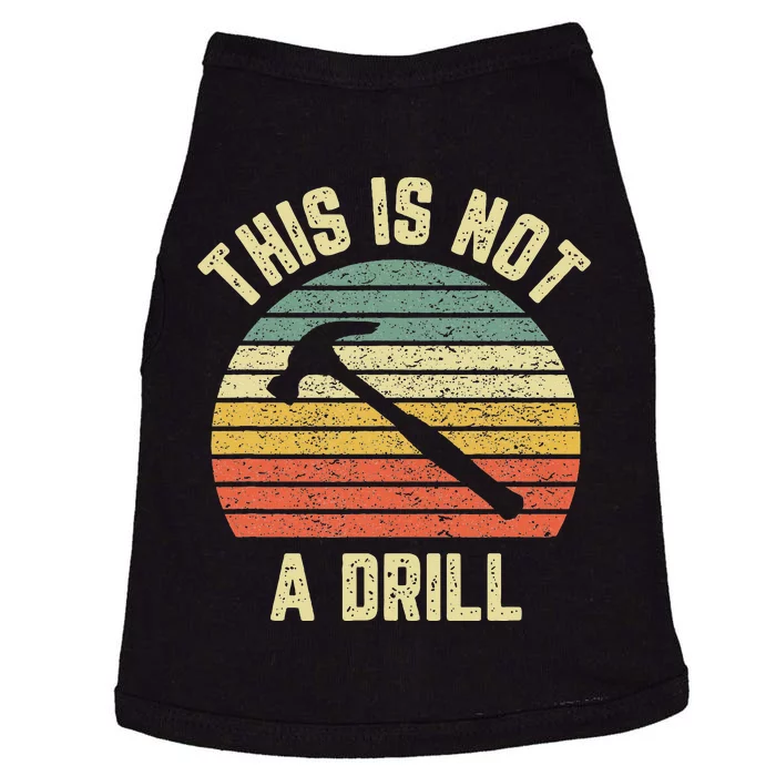 This Is Not A Drill Retro Funny Hammer Dad Joke Doggie Tank