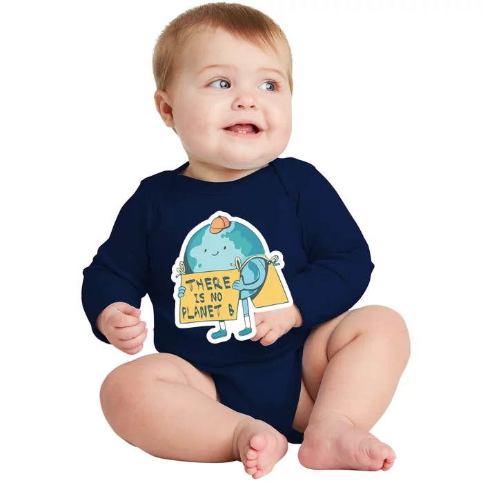 There Is No Planet B Cool Gift Save The Planet Funny Gift Baby Long Sleeve Bodysuit