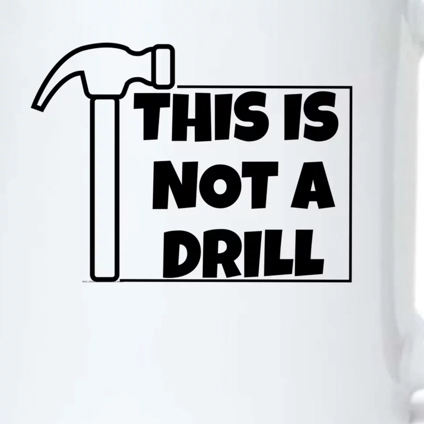 This Is Not A Drill Funny Dad Joke Construction Humor Cute Gift Black Color Changing Mug