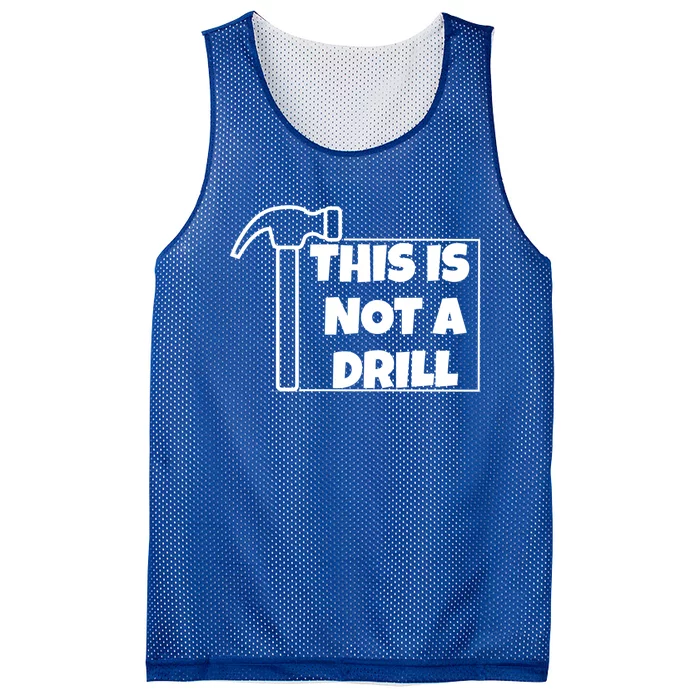 This Is Not A Drill Funny Dad Joke Construction Humor Cute Gift Mesh Reversible Basketball Jersey Tank