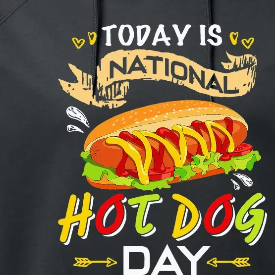 Today Is National Hot Dog Day Funny Hot Dog Gifts Performance Fleece Hoodie