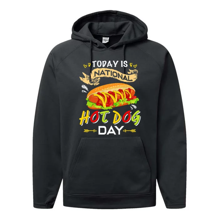 Today Is National Hot Dog Day Funny Hot Dog Gifts Performance Fleece Hoodie