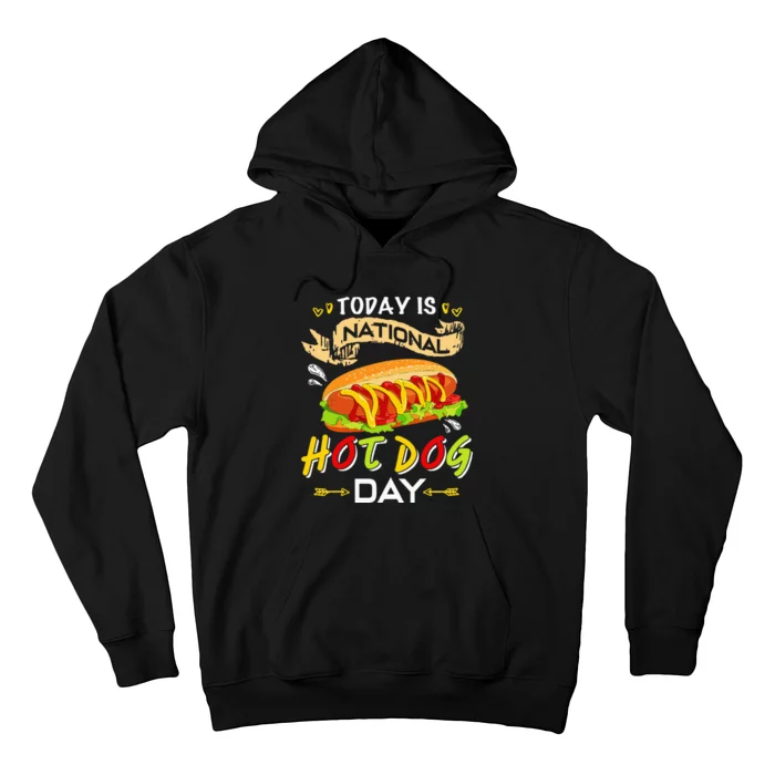 Today Is National Hot Dog Day Funny Hot Dog Gifts Hoodie