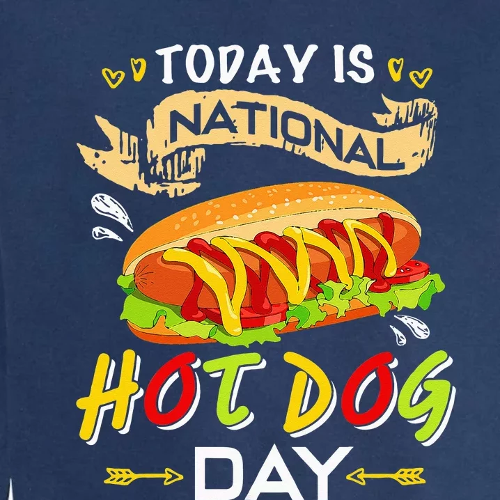 Today Is National Hot Dog Day Funny Hot Dog Gifts Garment-Dyed Sweatshirt