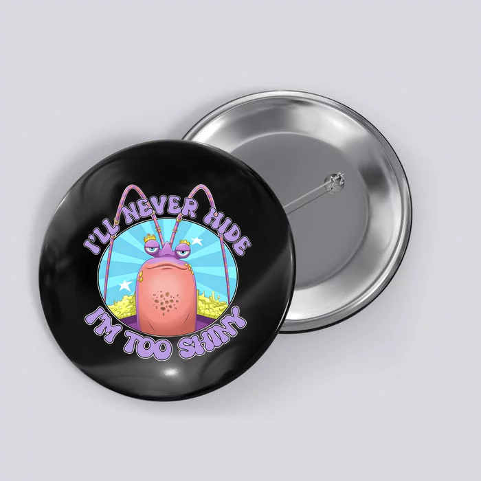 Tamatoa Ill Never Hide Im Too Shiny Tamatoa Lover Family Matching Button