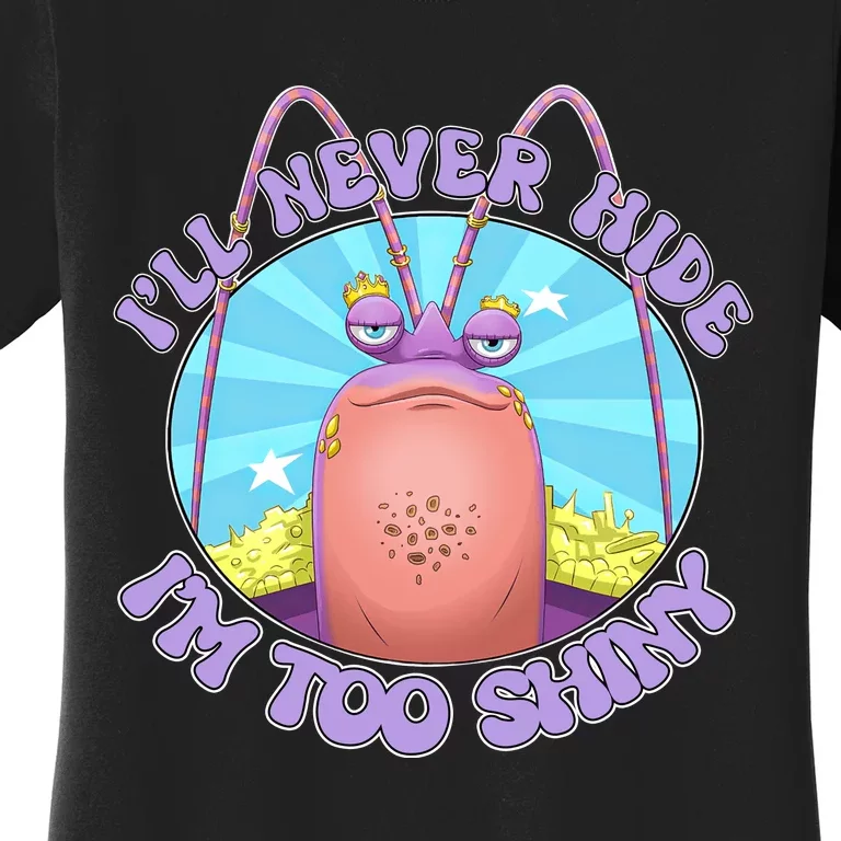 Tamatoa Ill Never Hide Im Too Shiny Tamatoa Lover Family Matching Women's T-Shirt