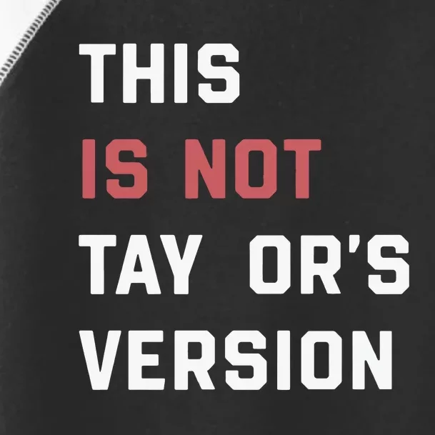 This Is Not Tay Version Toddler Fine Jersey T-Shirt