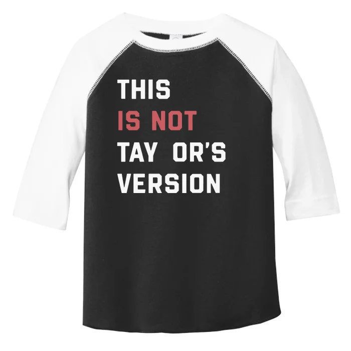 This Is Not Tay Version Toddler Fine Jersey T-Shirt