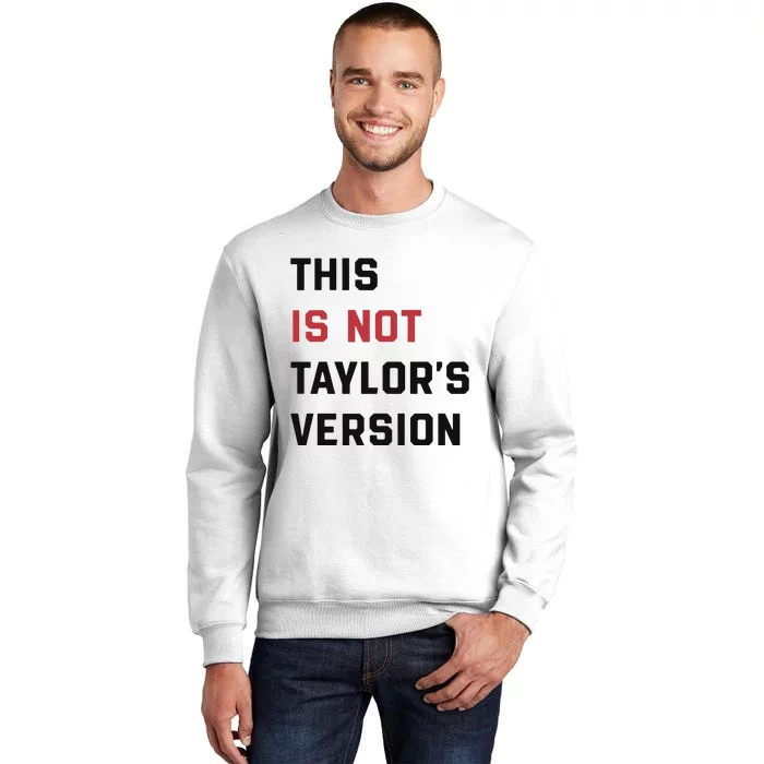 This Is Not Tay Version Sweatshirt