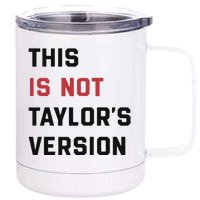 This Is Not Tay Version 12 oz Stainless Steel Tumbler Cup