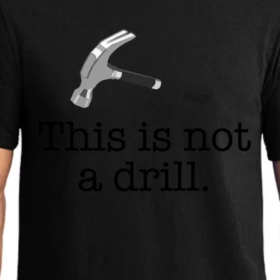 This Is Not A Drill Funny Hammer Pun Meme Gift Pajama Set