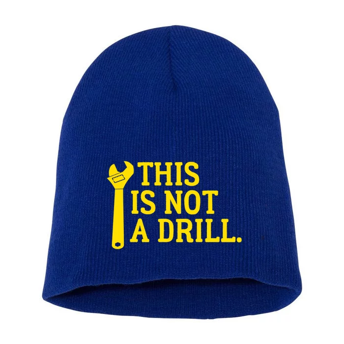 This Is Not A Drill Funny Plumber Wrench Cute Gift Short Acrylic Beanie