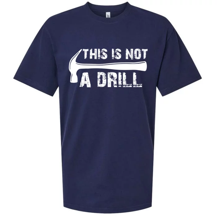 This Is Not A Drill Hammer Tools Builder Meaningful Gift Sueded Cloud Jersey T-Shirt