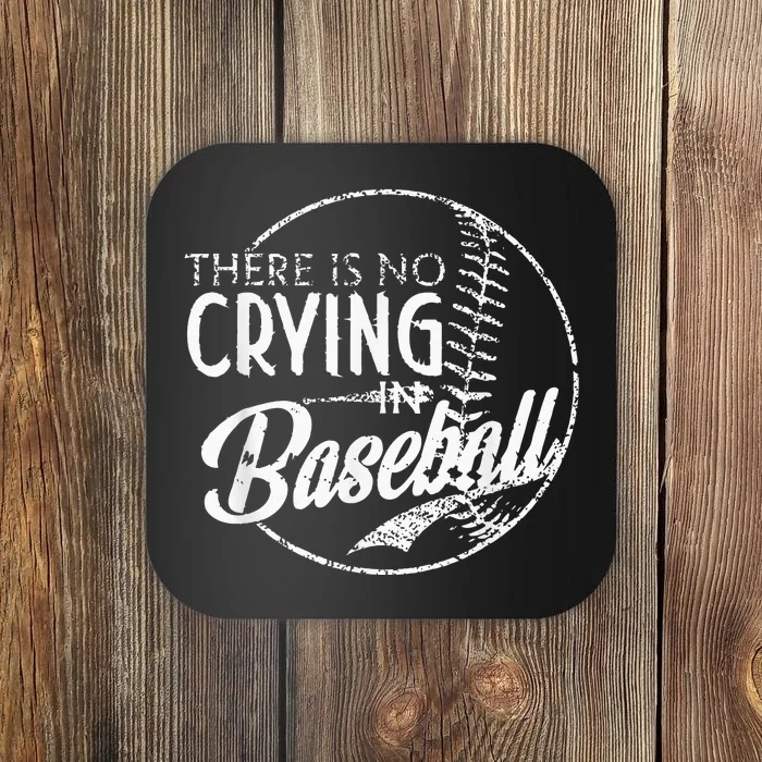 There Is No Crying In Baseball Sports Funny Baseball Coaster