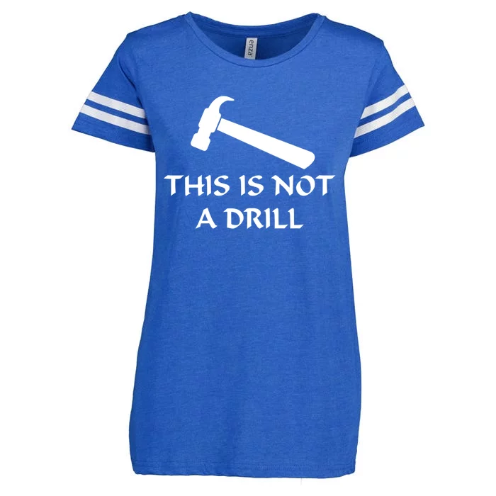 This Is Not A Drill Funny Hammer Pun Gift Enza Ladies Jersey Football T-Shirt