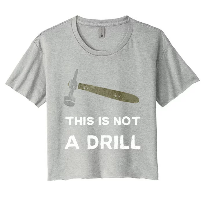 This Is Not A Drill Novelty Tools Hammer Builder Funny Great Gift Women's Crop Top Tee