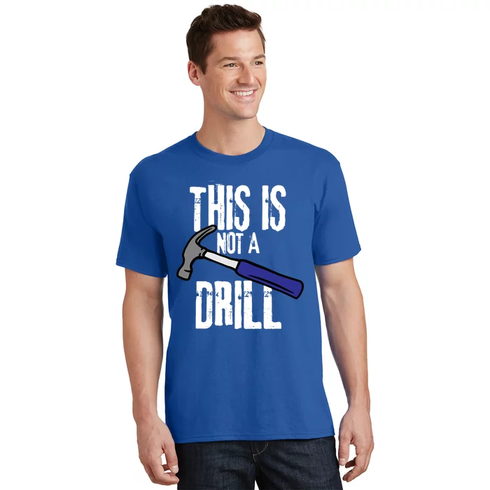 This Is Not A Drill Retro Humour Sarcastic Funny Cute Gift T-Shirt