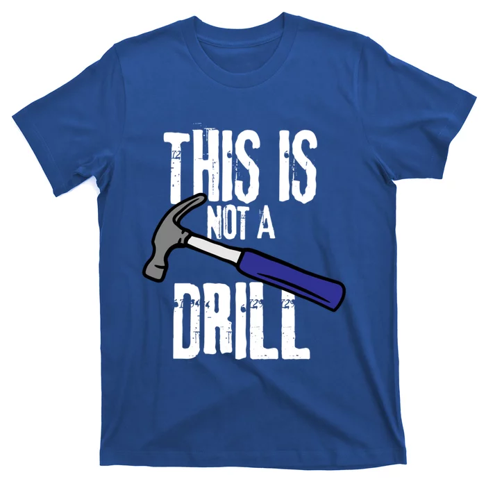 This Is Not A Drill Retro Humour Sarcastic Funny Cute Gift T-Shirt