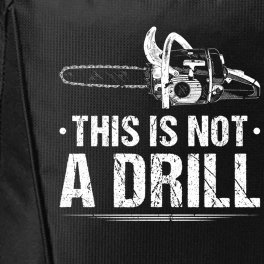 This Is Not A Drill Chainsaw Woodworking Gift City Backpack