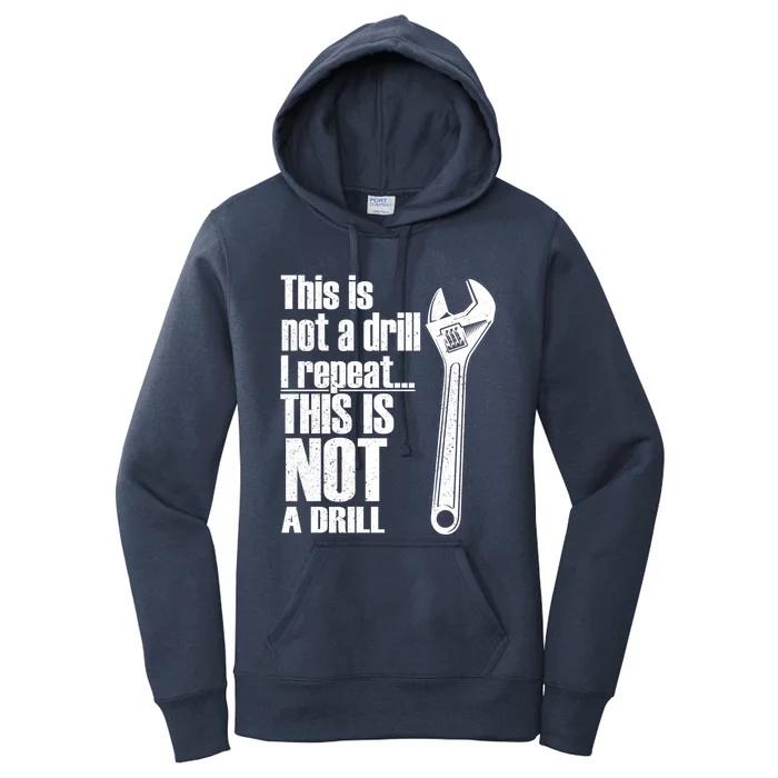 This Is Not A Drill I Repeat This Is Not A Drill Handy Cute Gift Women's Pullover Hoodie