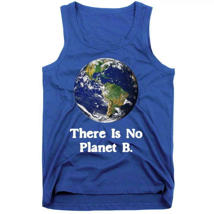 There Is No Planet B Climate Change Earth Day Gift Tank Top