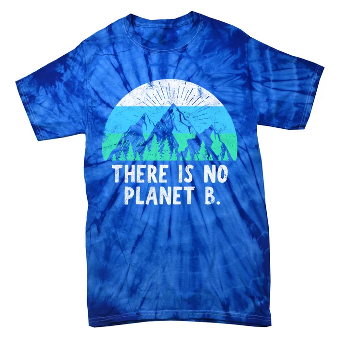 There Is No Planet B Cool Gift Retro Vintage Gift Tie-Dye T-Shirt