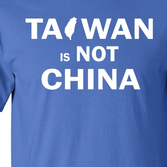 Taiwan Is Not China Independent Free Taiwan Cute Gift Tall T-Shirt