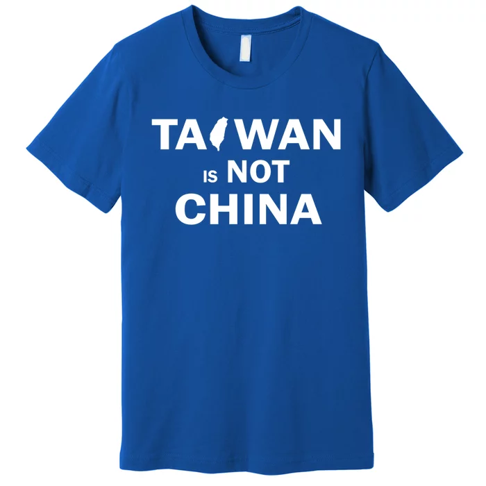 Taiwan Is Not China Independent Free Taiwan Cute Gift Premium T-Shirt