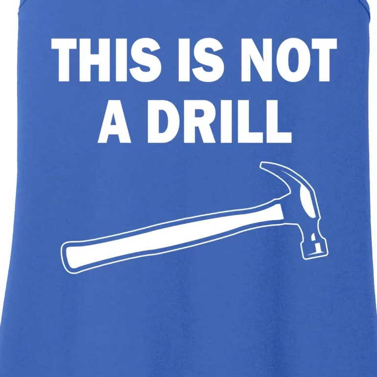 This Is Not A Drill Gift Ladies Essential Tank