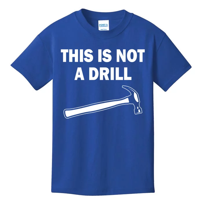 This Is Not A Drill Gift Kids T-Shirt