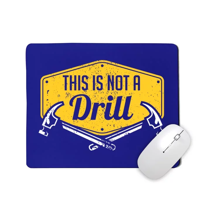 This Is Not A Drill Funny Construction Hammer Woodworking Gift Mousepad