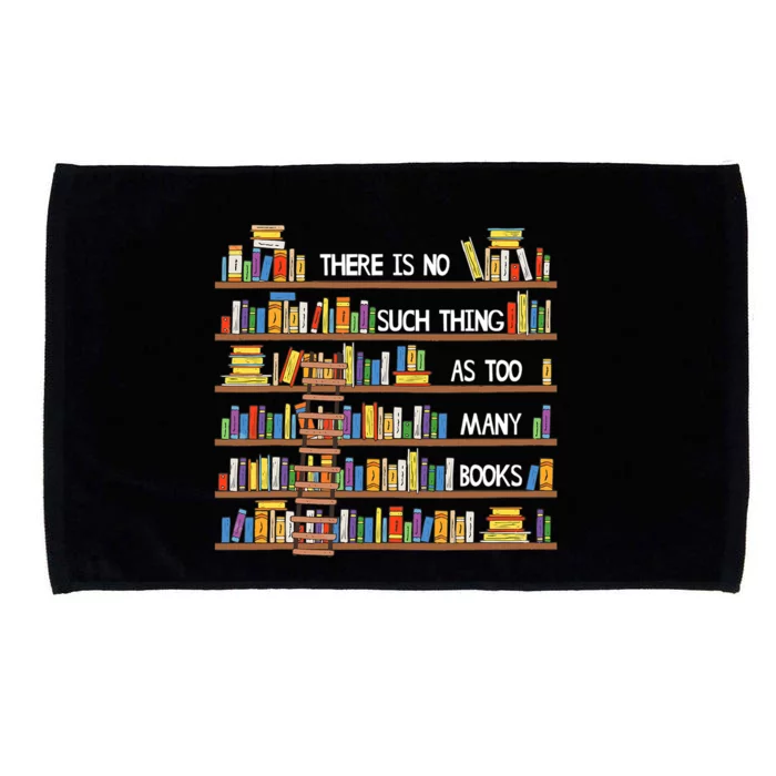 There Is No Such Thing As Too Many Books Lover Microfiber Hand Towel