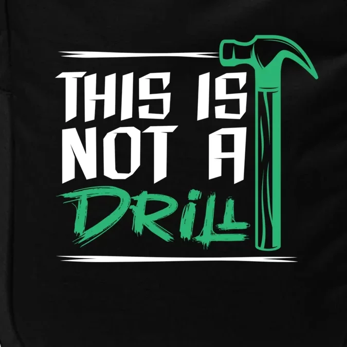 This Is Not A Drill Gift Impact Tech Backpack