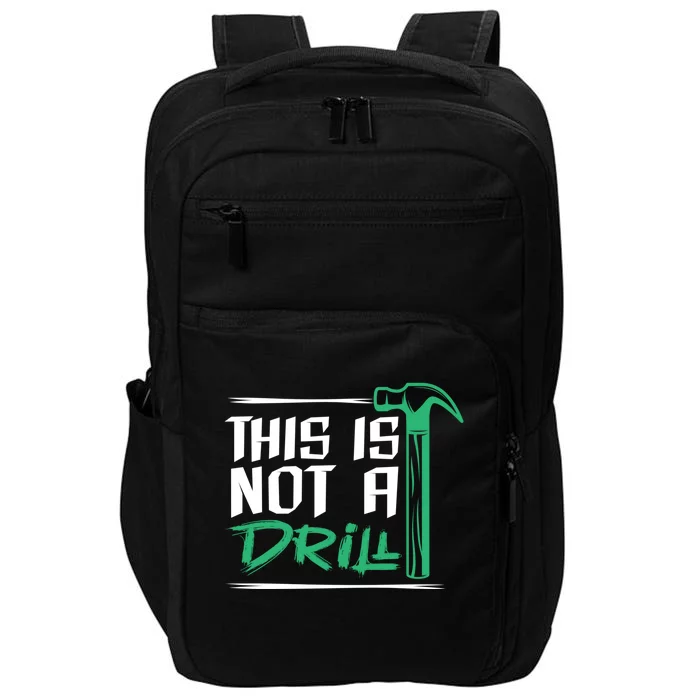 This Is Not A Drill Gift Impact Tech Backpack