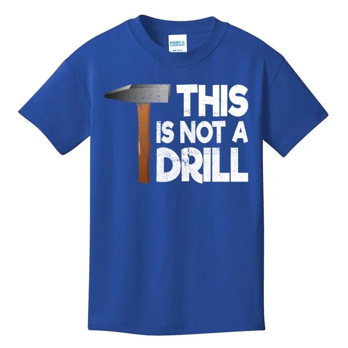 This Is Not A Drill Tool And Hammer For Crafts Cute Gift Kids T-Shirt