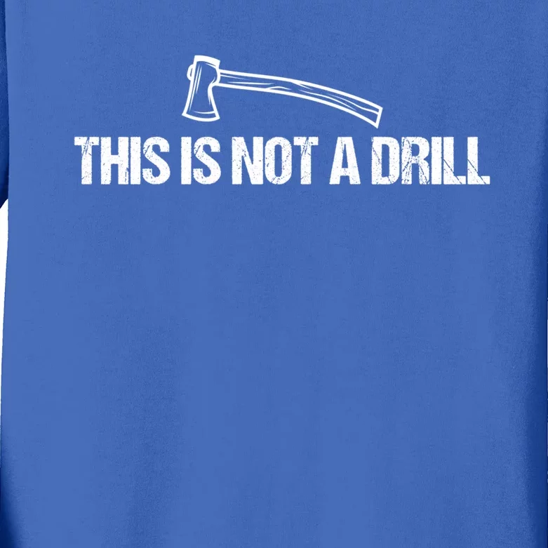 This Is Not A Drill Funny Dad Joke Funny Gift Kids Long Sleeve Shirt