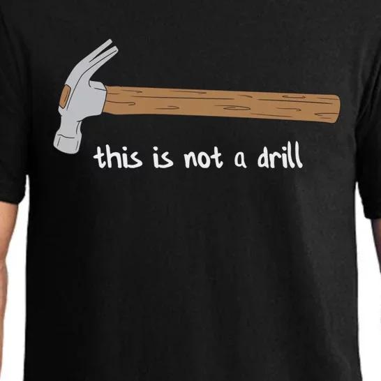 This Is Not A Drill Funny Hammer Gift Pajama Set