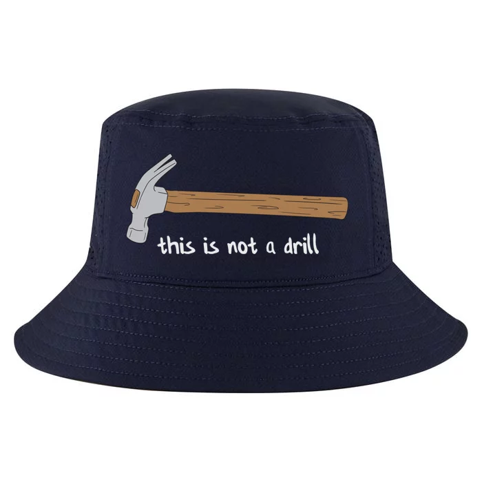 This Is Not A Drill Funny Hammer Gift Cool Comfort Performance Bucket Hat