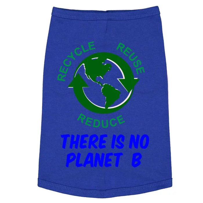 There Is No Planet B Everyday Is Earth Day Gift Doggie Tank