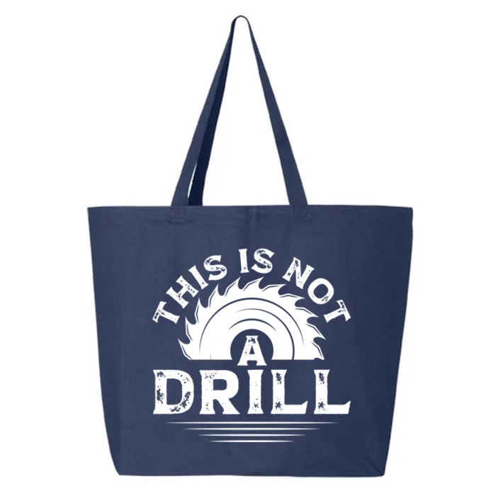 This Is Not A Drill Wood Working Cute Gift 25L Jumbo Tote