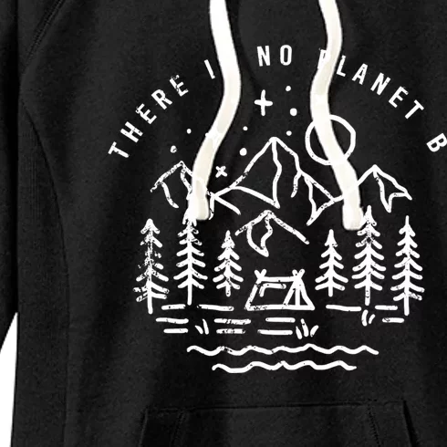 There Is No Planet B For Our Earth Environt Cool Gift Women's Fleece Hoodie