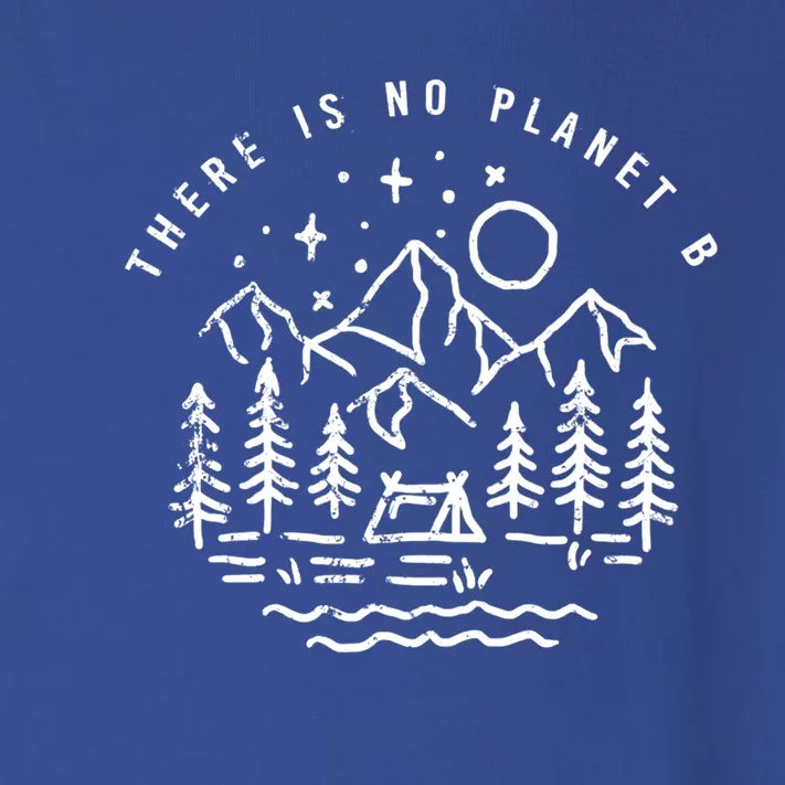 There Is No Planet B For Our Earth Environt Cool Gift Toddler Long Sleeve Shirt