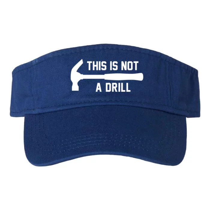 This Is Not A Drill Funny Handy Meaningful Gift Valucap Bio-Washed Visor